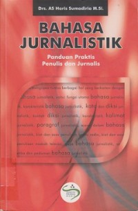 Bahasa jurnalitik : panduan praktis penulis dan jurnalis