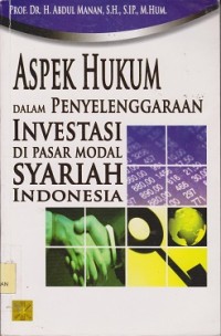 Aspek hukum dalam penyelenggaraan invertasi di pasar modal syariah indonesia
