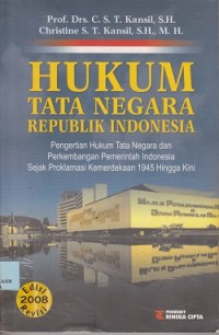 Hukum tata negara Republik Indonesia : pengertian hukum tata negara dan  perkembangan pemerintahan Indonesia sejak proklamasi kemerdekaan 1945 hingga kini