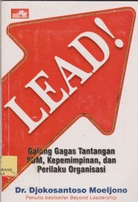 Lead ! Galang gagas tantangan SDM, kepemimpinan, dan perilaku organisasi