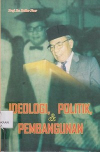 Image of Ideologi, politik & pembangunan : ini adalah pidato ilmiah yang rencananya semula akan disampaikan di depan civitas akademika IKIP Jakarta pada tahun 1974