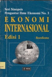 Seri sinopsis pengantar ilmu ekonomi no.3 ekonomi internasional