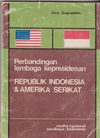 Perbandingan lembaga kepresidenan Republik Indonesia & Amerika Serikat