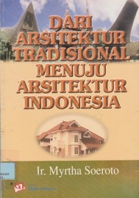 Dari arsitektur tradisional menuju arsitektur Indonesia