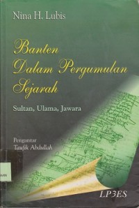 Banten dalam pergumulan sejarah : sultan, ulama, jawara