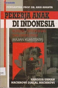 Pekerja anak di Indonesia : kondisi, determinan, dan eksploitasi (kajian)
