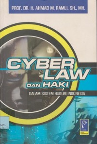 Image of Cyber law dan haki : dalam sistem hukum Indonesia