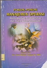 Image of Pokok-pokok manajemen operasi meningkatkan produktivitas dan daya saing organisasi