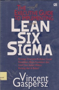 The excecutive guide to implementing lean six sigma