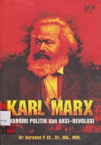 Karl Marx Ekonomi politik dan aksirevolusi