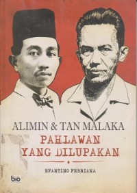 Alimin & Tan Malaka : pahlawan yang dilupakan