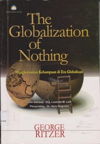 The globalization of nothing = mengkonsumsi kehampaan di era globalisasi