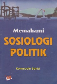 Image of Memahami sosiologi politik