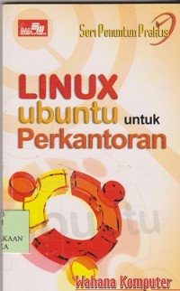 Seri penuntun praktis linuX, ubuntu untuk perkantoran