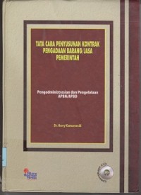 Tata cara penyusunan kontrak pengadaan barang/jasa pemerintah : pengagministrasian dan pengelolaan APBN/APBD (CD : compact disc)