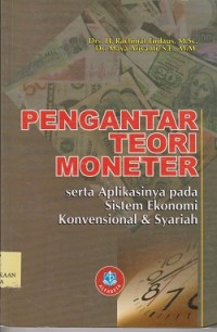 Pengantar teori moneter serta aplikasinya pada sistem ekonomi konvensional dan syariah