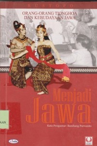 Image of Menjadi Jawa : orang-orang Tionghoa dan kebudayaan Jawa