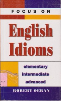 Image of Focus on english idioms : elementary intermediate advanced