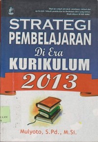 Strategi pembelajaran di era kurikulum 2013