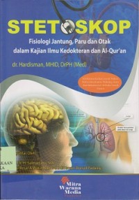 Stetoskop : fisiologi jantung, paru dan otak dalam kajian ilmu kedokteran dan Al-Qur'an