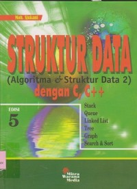Struktur data (alogaritma & struktur data 2) dengan C, C++ : stack, queue, limked list, tree, graph, search & sort