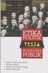 Etika politik tanpa moralitas publik