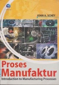 Proses manufaktur = introduction to manufacturing processes