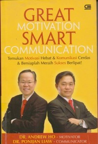 Great motivation SMArt communication : temukan motivasi hebat & komunikasi cerdas & bersiaplah meraih sukses berlipat !
