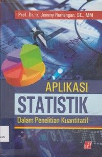 Aplikasi statistik : dalam penelitian kuantitatif