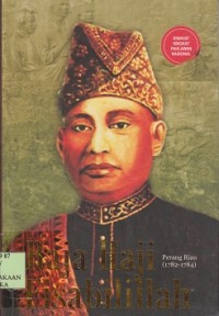 Riwayat singkat pahlawan nasional  raja Haji Fisabilillah : perang Riau (1782-1784)