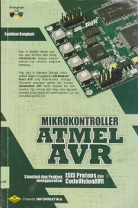 Image of Mikrokontroller atmel AVR : simulasi dan praktek menggunakan ISIS proteus dan codevisionAVR