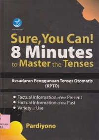 Sure, you can ! 8 minutes to master the tenses : kesadaran penggunaan tenses otomatis (KPTO)