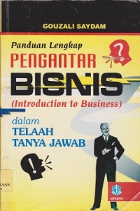 Image of Panduan lengkap pengantar bisnis (introduction to business) dalam telaah tanya jawab