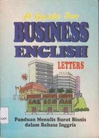 A guide for Business English Letters panduan menulis surat Bisnis dalam Bahasa Inggris