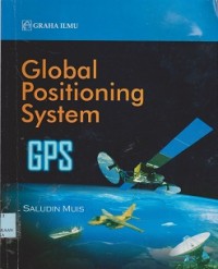 Global positioning system : sebuah pengantar untuk metode, sistem dan perancangan sistem