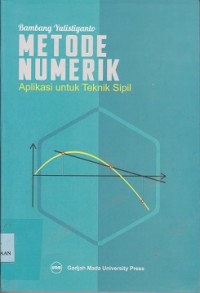 Metode numerik : aplikasi untuk teknik sipil