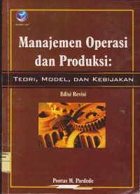 Image of Manajemen operasi dan produksi : teori - model - kebijakan
