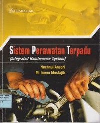 Sistem perawatan terpadu [integrated maintenance system]