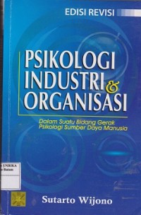 Image of Psikologi industri dan organisasi : dalam suatu bidang gerak psikologi sumber daya manusia