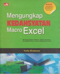 Mengungkap kedahsyatan macro exceel : membuat aplikasi database, aplikasi penjualan dan aplikasi bisnis lainnya dengan macro excel