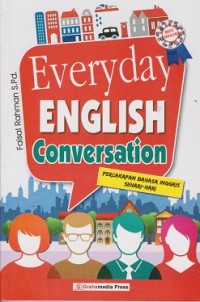 Everyday english conversation = percakapan bahasa Inggris sehari-hari
