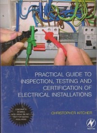 Practical guide to insprection, testing and certification of electrical installations