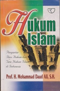 Hukum Islam : pengantar ilmu hukum dan tata hukum Islam di Indonesia