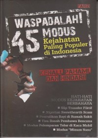 Waspadalah! 45 modus  kejahatan paling populer di Indonesia : kenali, pahami, dan hindari!