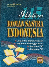Ikhtisar roman sastra Indonesia : angkatan balai pustaka, angkatan pujangga baru, angkatan 45, angkatan 66