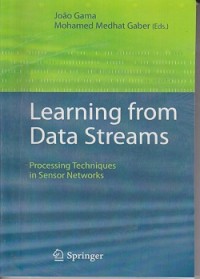 Learning from data streams : processsing techniques in sensor networks