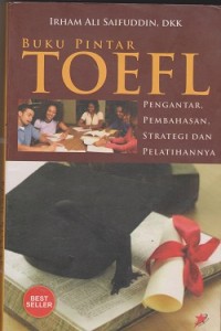 Buku pintar TOEFL : pengantar, pembahasan, strategi dan pelatihannya
