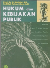 Image of Hukum dan kebijakan publik : analisis atas praktek hukum dan kebijakan publik dalam pembangunan sektor perekonomian di Indonesia