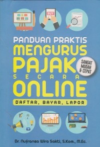 Image of Panduan praktis mengurus pajak secara online : daftar, bayar, lapor