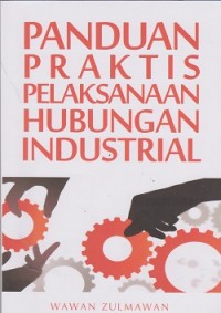 Image of Panduan praktis pelaksanaan hubungan industrial